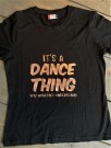 It`s a dance thing - T-shirt thumbnail